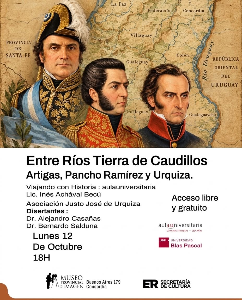 alt="Afiche de la charla sobre los caudillos de Entre Ríos en Concordia, con los retratos de Artigas, Pancho Ramírez y Urquiza"